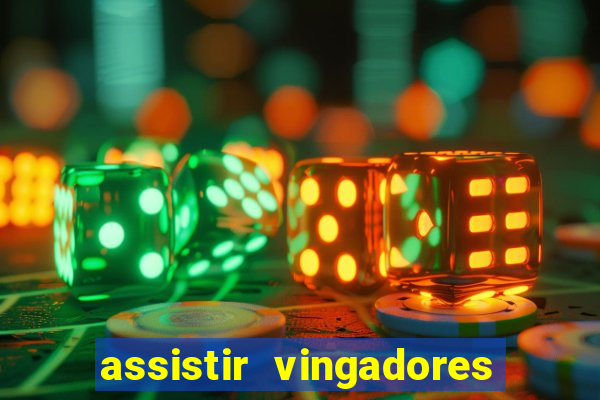 assistir vingadores ultimato completo dublado gratis